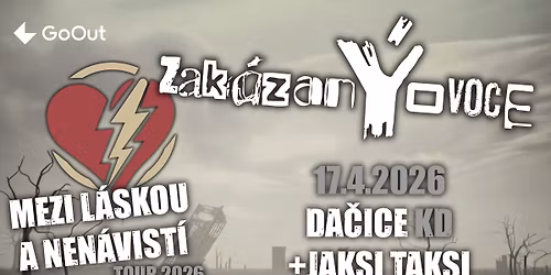 Da\u010dice - zak\u00e1zan\u00ddovoce + host Jaksi Taksi - MEZI L\u00c1SKOU A NEN\u00c1VIST\u00cd TOUR 2026