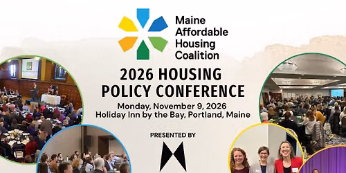 2026 Housing Policy Conference by Maine Affordable Housing Coalition