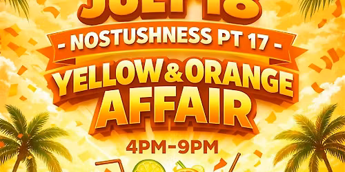 NOSTUSHNESS PT 17 - YELLOW & ORANGE AFFAIR