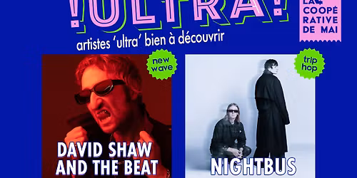 ULTRA! : David Shaw and the Beat - Nightbus \/ La Coop\u00e9rative de Mai