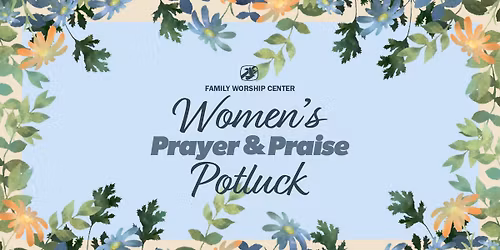 FWC Women's Prayer and Praise Potluck