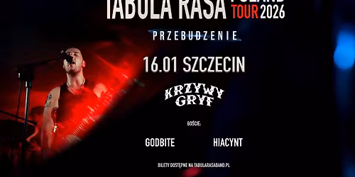 Tabula Rasa | Przebudzenie Tour \u2013 Szczecin \/ Krzywy Gryf + go\u015bcinnie: Godbite \u2022 Hiacynt
