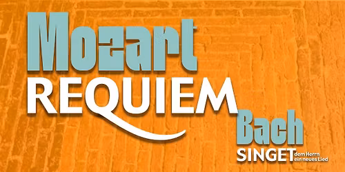 Mozart, Requiem \/ Bach, Singet dem Herrn