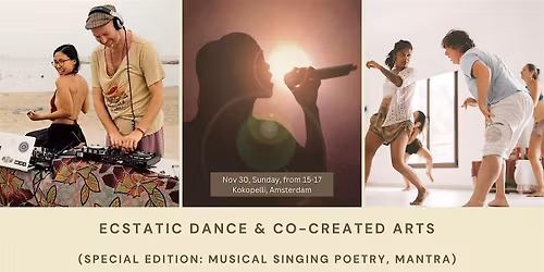 Ecstatic Dance Journey + Co-created Musical\/Singing Poetry, Amsterdam