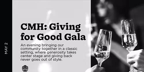 CMH: Giving for Good Gala