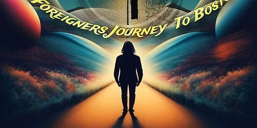 A FOREIGNER'S JOURNEY TO BOSTON @ ROANOKE LIVE