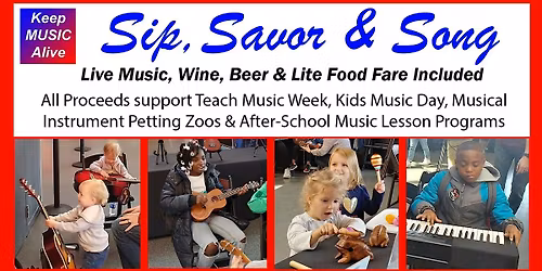 7th Annual Sip, Savor & Song Fundraising Event - All Ages