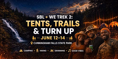 SBL + We Trek 2 present: Tents, Trails, & Turn Up!