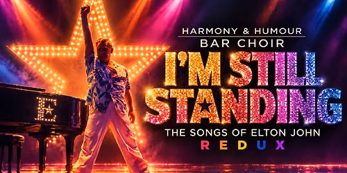 Harmony & Humour Bar Choir: I'm Still Standing - The Songs of Elton John Redux (with Shalom Kaa)