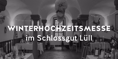 Winterhochzeitsmesse im Schlossgut L\u00fcll