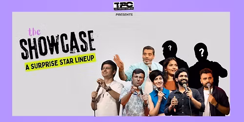 The Showcase- A Surprise Lineup Show