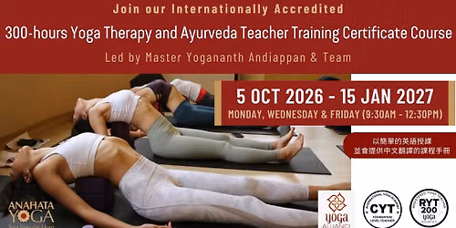 300-hours Yoga Therapy and Ayurveda Teacher Training Certificate Course (Mon,Wed & Fri Morning)