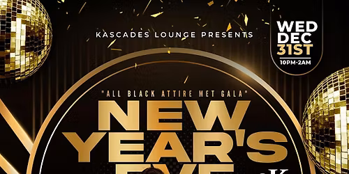 New Year\u2019s Eve All Black Met Gala at Kascades Lounge