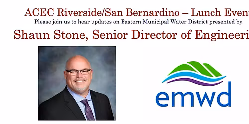 ACEC Riv\/SB - EMWD Lunch with Shaun Stone