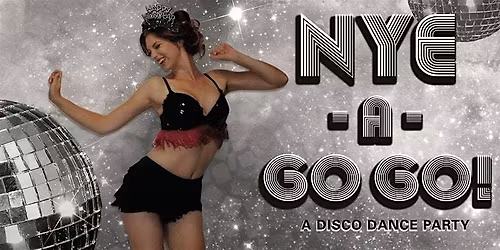 NYE-A-GO GO! A Disco Dance Party