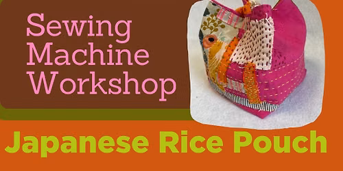 Sewing Machine Workshop-Modern Japanese Rice Pouch
