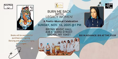 BURN ME BACK with Legacy Women! A Poetic\u2013Musical Celebration