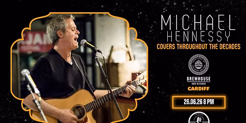 Michael Hennessy \/\/ Friday Night Music \/\/ Free Entry \/\/ Brewhouse and Kitchen Cardiff