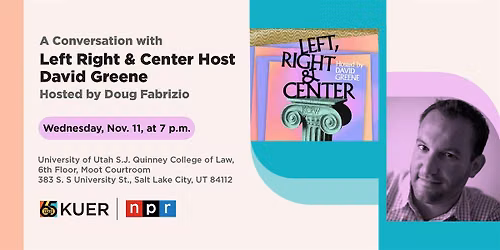A Conversation with Left Right & Center Host David Greene
