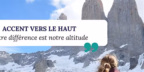 Conf\u00e9rence "Accent vers le haut, notre diff\u00e9rence est notre altitude"