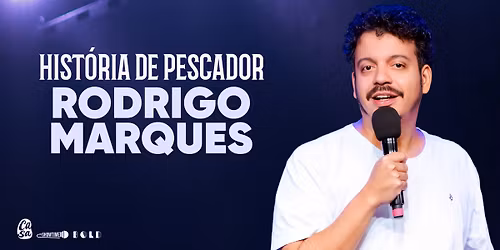 RODRIGO MARQUES | HIST\u00d3RIA DE PESCADOR
