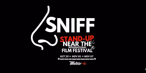 SNIFF - Stand-up NEAR the International Film Festival