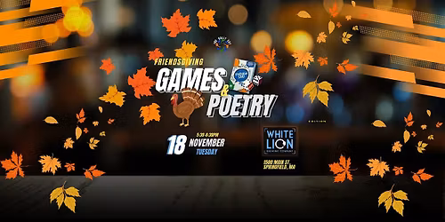 Games & Poetry (Friendsgiving Edition)