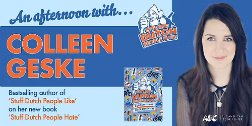An afternoon with Colleen Geske : Stuff Dutch People Hate @ ABC Amsterdam