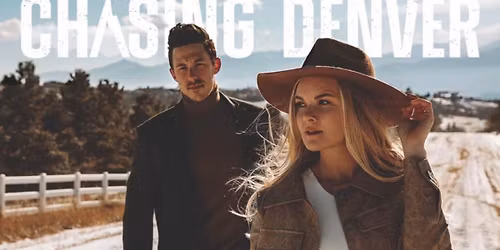 Chasing Denver (TICKETED EVENT)