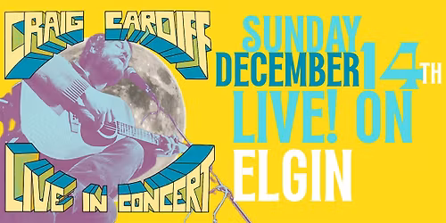 Craig Cardiff (Ottawa, ON) Sunday, December 14th (Matinee)- LIVE! On Elgin