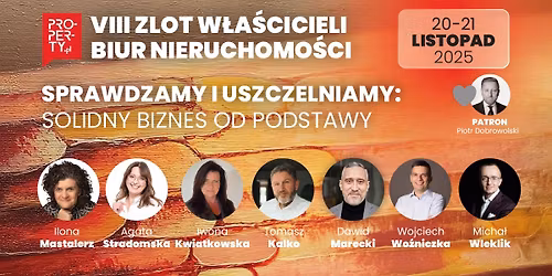 VIII Zlot dla W\u0142a\u015bcicieli biur nieruchomo\u015bci - Sprawdzamy i uszczelniamy: Solidny biznes od podstawy