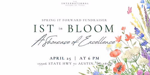 Spring it Forward Fundraiser: IST in Bloom, A Showcase of Excellence
