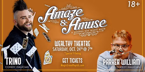 Amaze & Amuse: A Modern Day Magic Show (18+) with Trino and Parker William