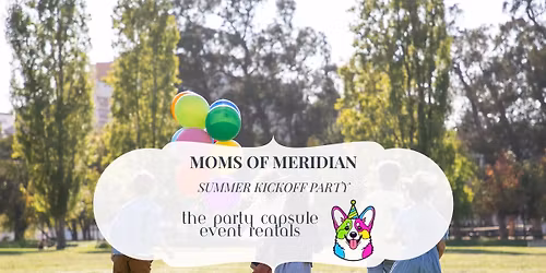 Mom's of Meridian | SUMMER KICKOFF