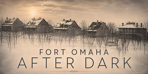Fort Omaha After Dark