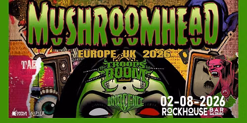 MUSHROOMHEAD (USA) \/ THE TROOPS OF DOOM (BRA)