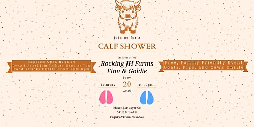 Highland Calf Shower with Rocking JH Farms (Family Farm Day)