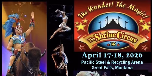 The 73rd Annual Great Falls Shrine Circus