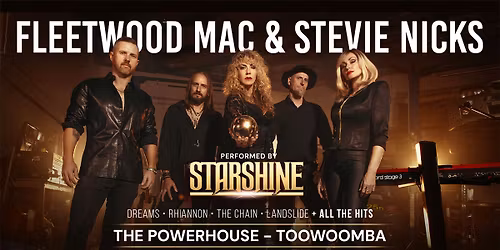 Fleetwood Mac & Stevie Nicks \u2014 Live at The Powerhouse Toowoomba \ud83c\udf1f Performed by Starshine
