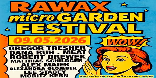RAWAX micro GARDEN FESTIVAL 