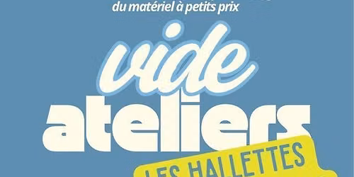 Vide-atelier des Hallettes de Montivilliers