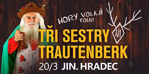 T\u0159i sestry & Trautenberk - Hory volaj\u00ed tour \/ Jind\u0159ich\u016fv Hradec