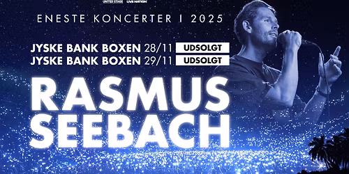Rasmus Seebach - Jyske Bank Boxen - Udsolgt - venteliste