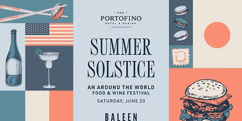 Summer Solstice: An Around the World Food & Wine Festival 2026