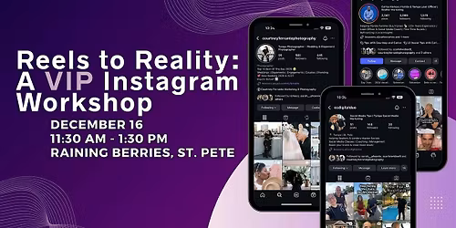 Reels to Reality: A VIP Instagram Workshop