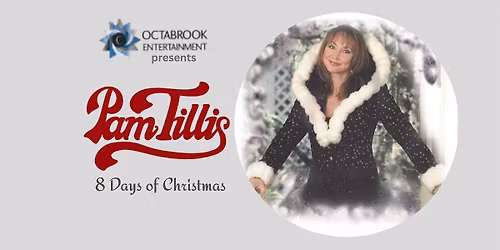 Pam Tillis Live in Concert! The Eight Days of Christmas!