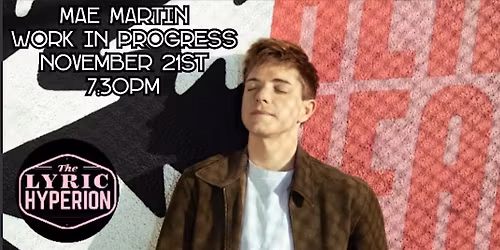 Mae Martin: Work in Progress