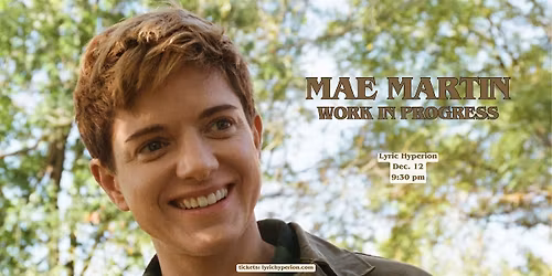 Mae Martin: Work in Progress