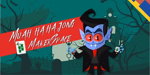 Muah-ha-ha-jong 4 MakerSpace Fundraiser