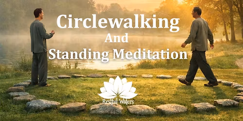 Circlewalking  & Standing Meditation